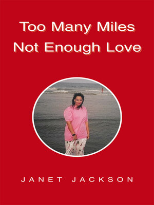 cover image of Too Many Miles Not Enough Love